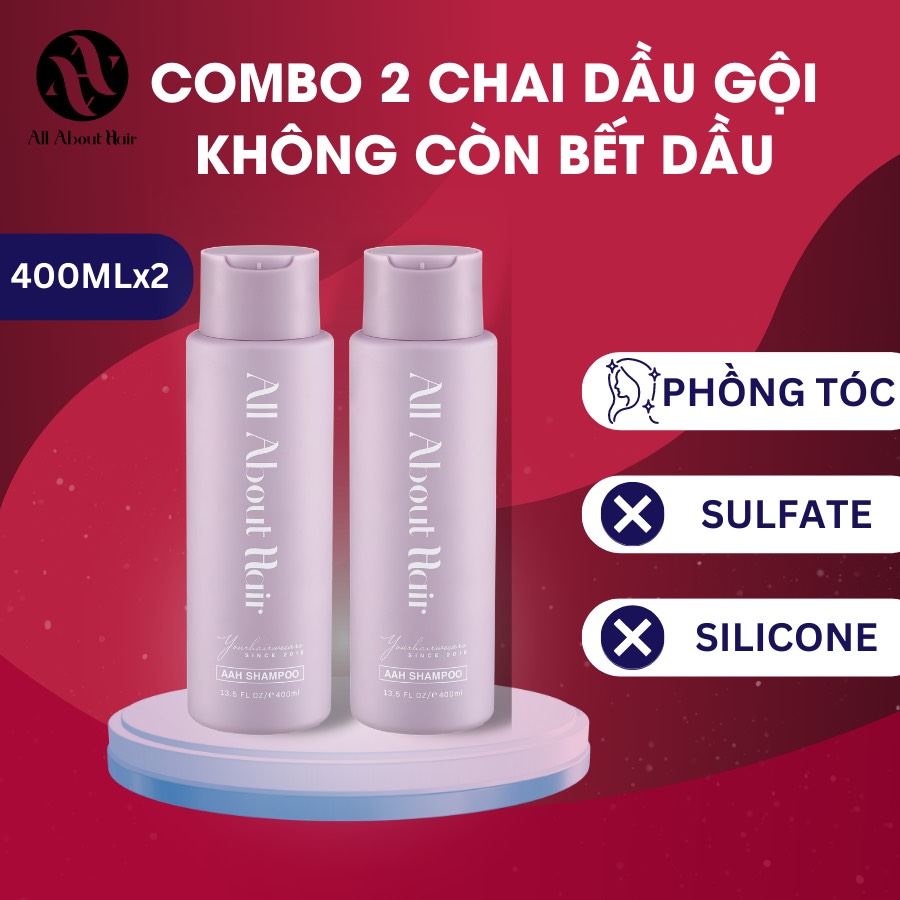 Combo 2 Chai Dầu Gội 400ML AAH All About Hair Không Chứa Sulfate & Silicone Giảm Bết, Tạo Phồng Cho Tóc Chắc Khỏe